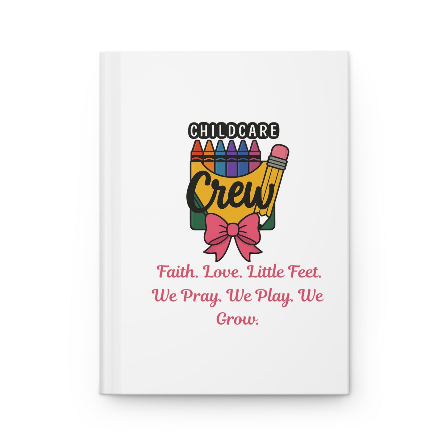 Faith, Love, Little Feet Journal Childcare Crew