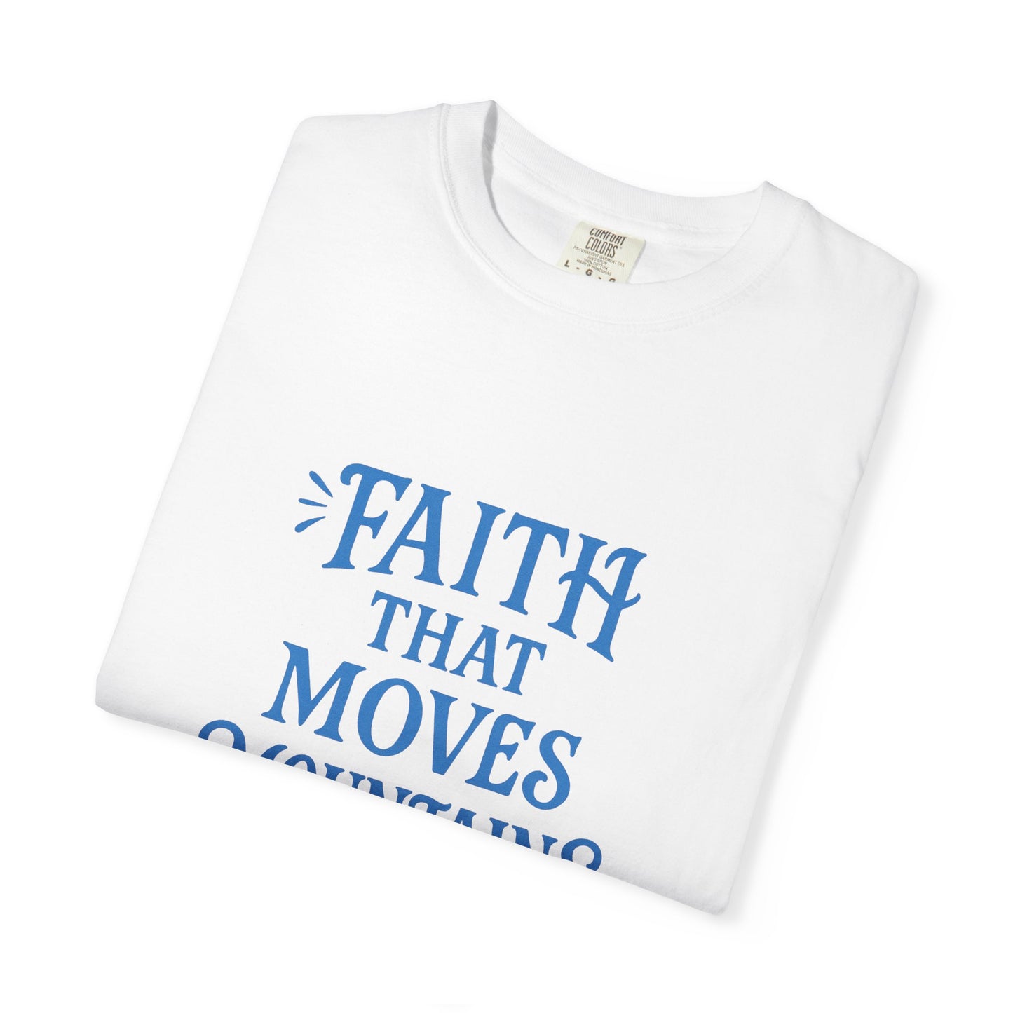 Faith Moves Mountains