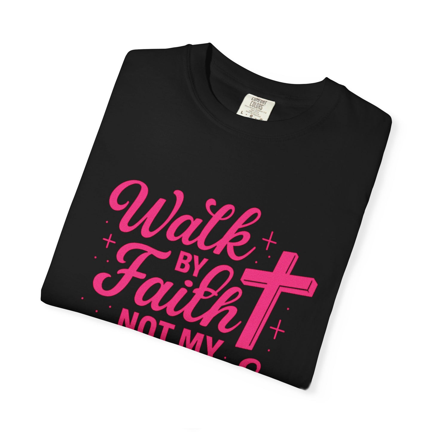 Walk by Faith Not My Diagnosis