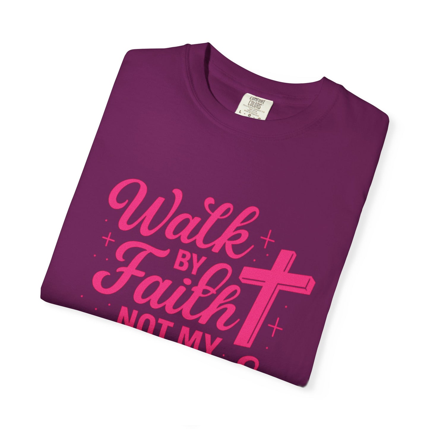 Walk by Faith Not My Diagnosis