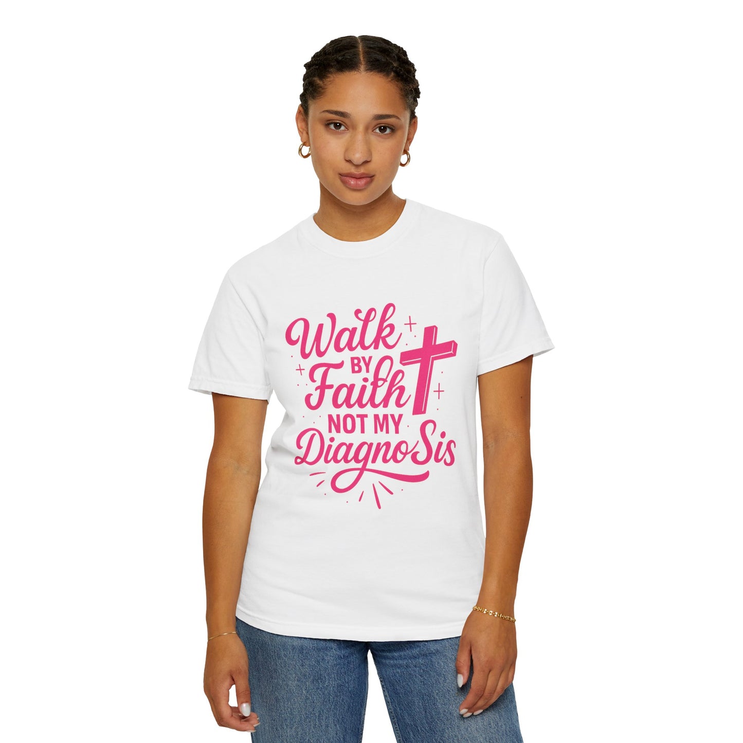 Walk by Faith Not My Diagnosis