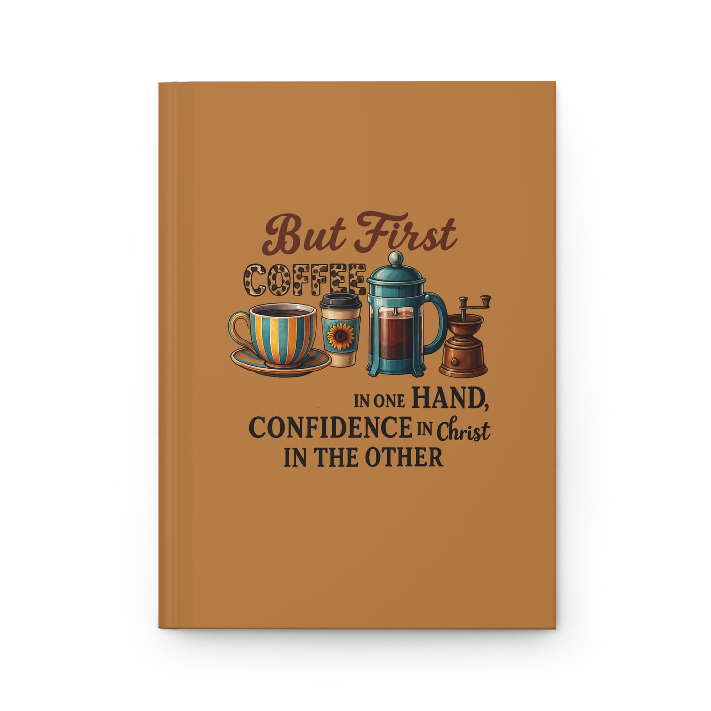 Coffee in one Hand, Confidence in the Other Hand