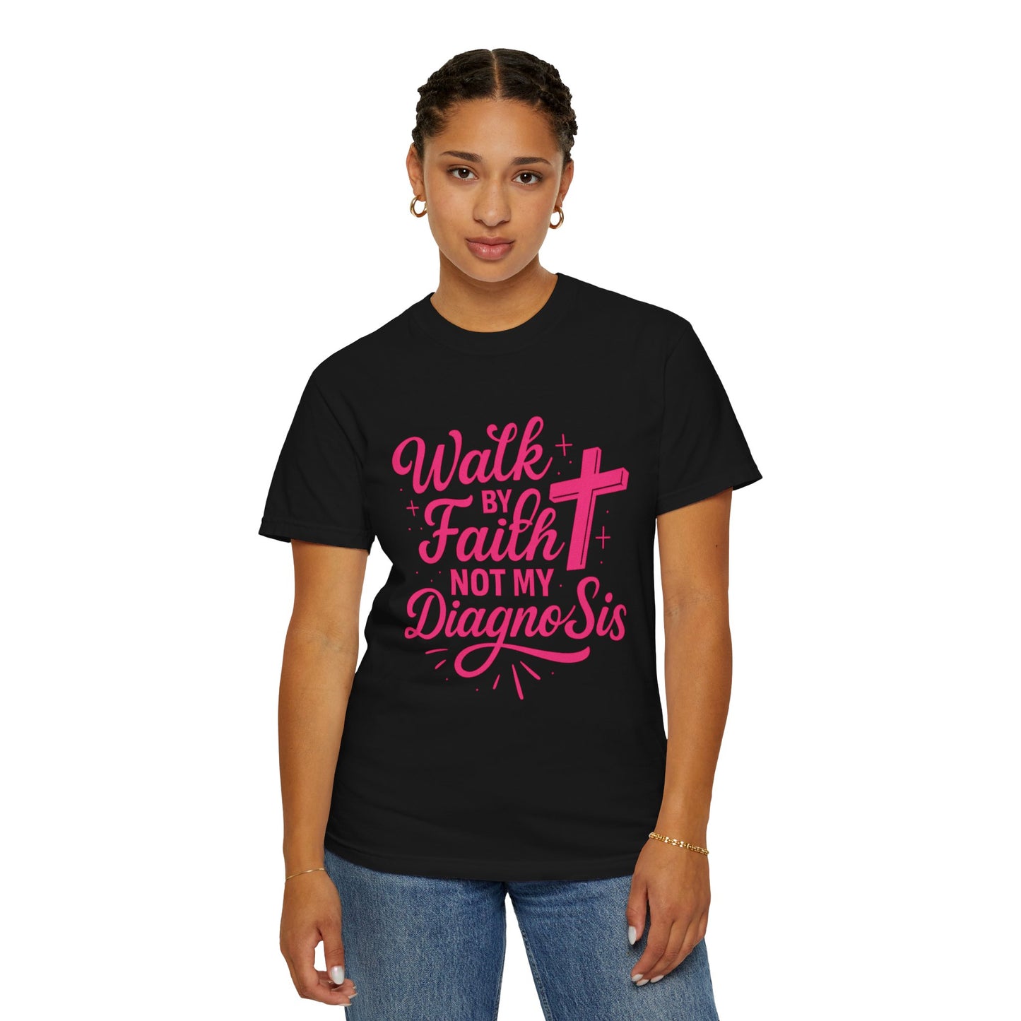Walk by Faith Not My Diagnosis