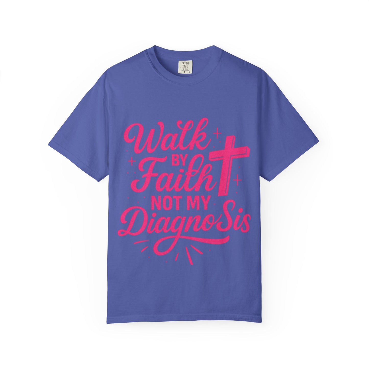 Walk by Faith Not My Diagnosis