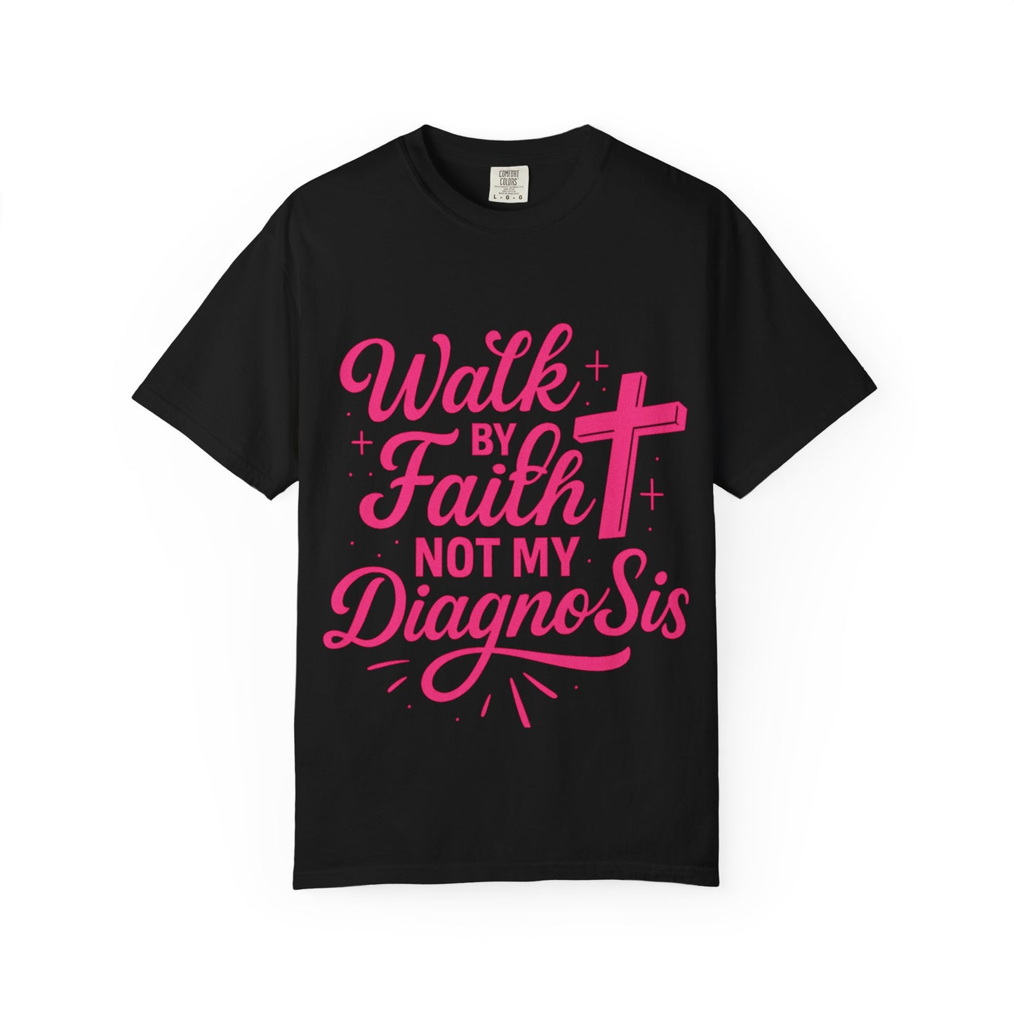 Walk by Faith Not My Diagnosis