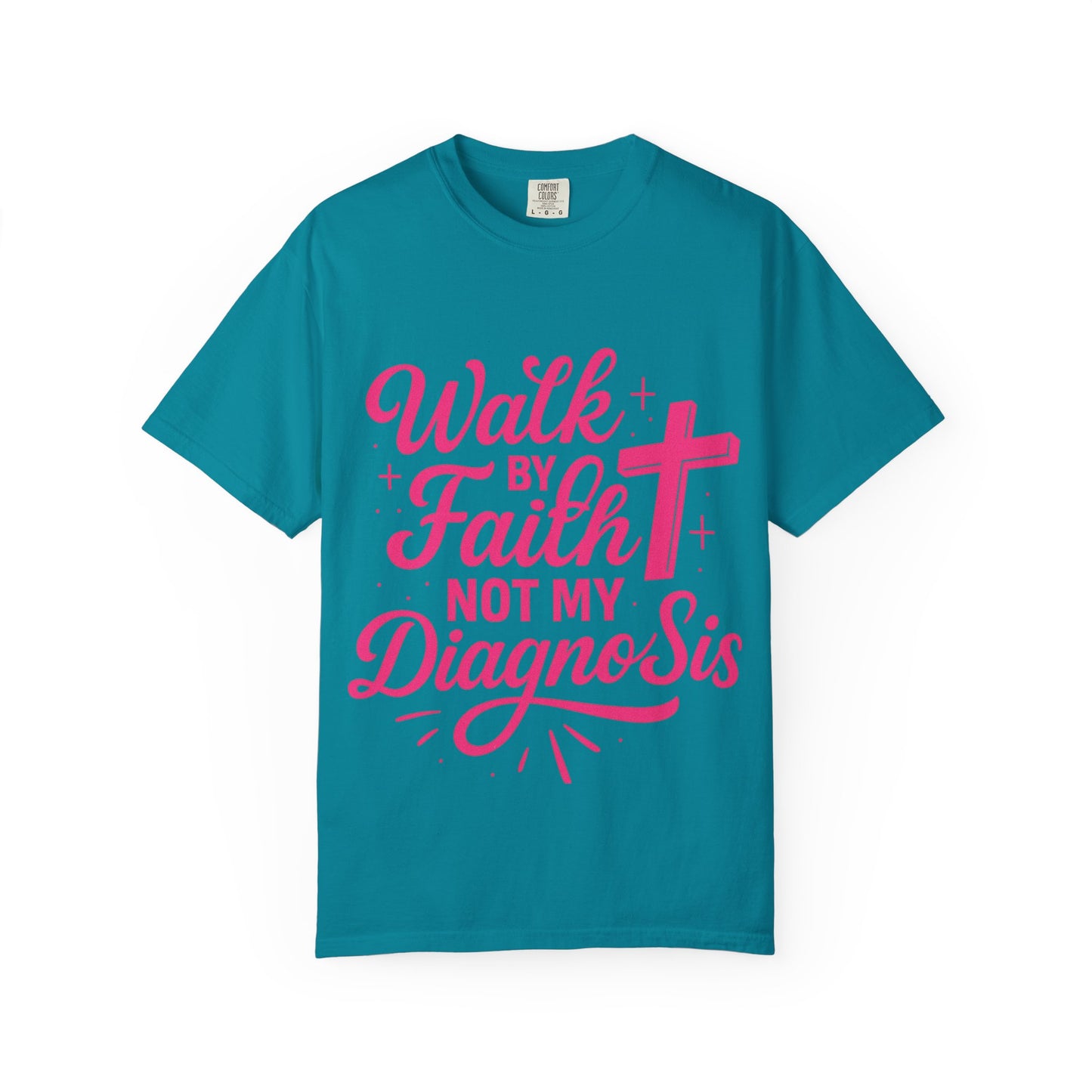 Walk by Faith Not My Diagnosis