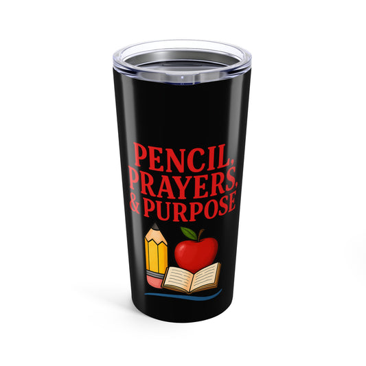 Pencil Prayers & Purpose Tumbler