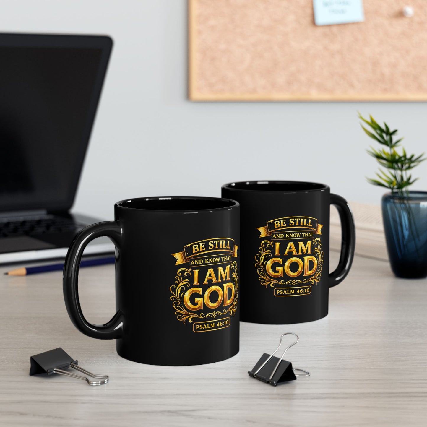Be Still and Know That I Am God (Psalm 46:10)