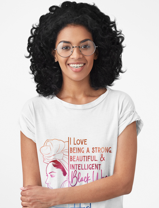 I Love Being a Strong, Beautiful & Intelligent