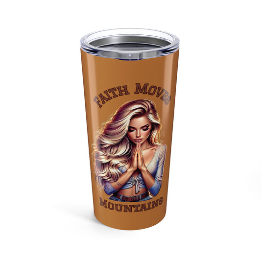 Faith Moves Mountains Tumbler