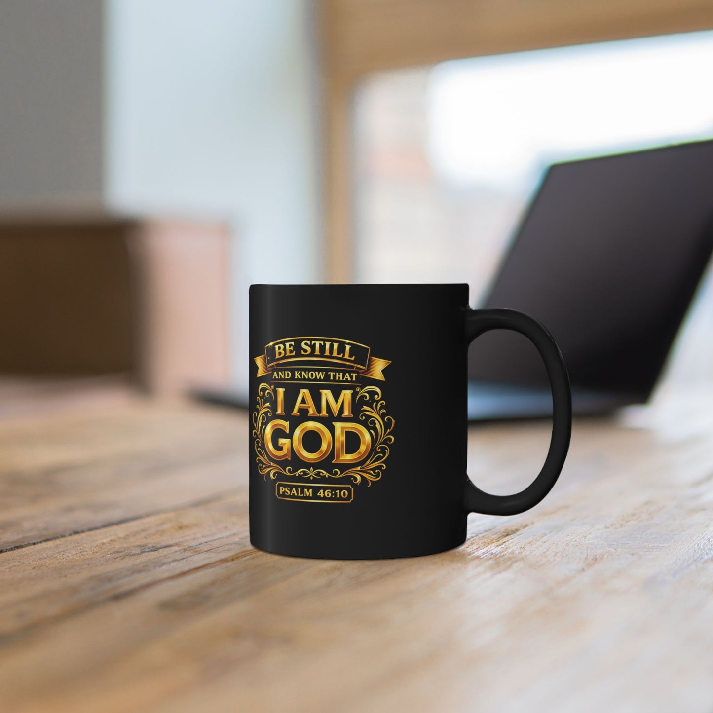 Be Still and Know That I Am God (Psalm 46:10)