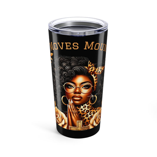 Faith Moves Mountains Tumbler